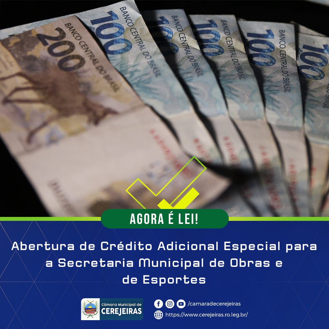 AGORA É LEI: Abertura de Crédito Adicional Especial para a Secretaria Municipal de Obras e de Esportes