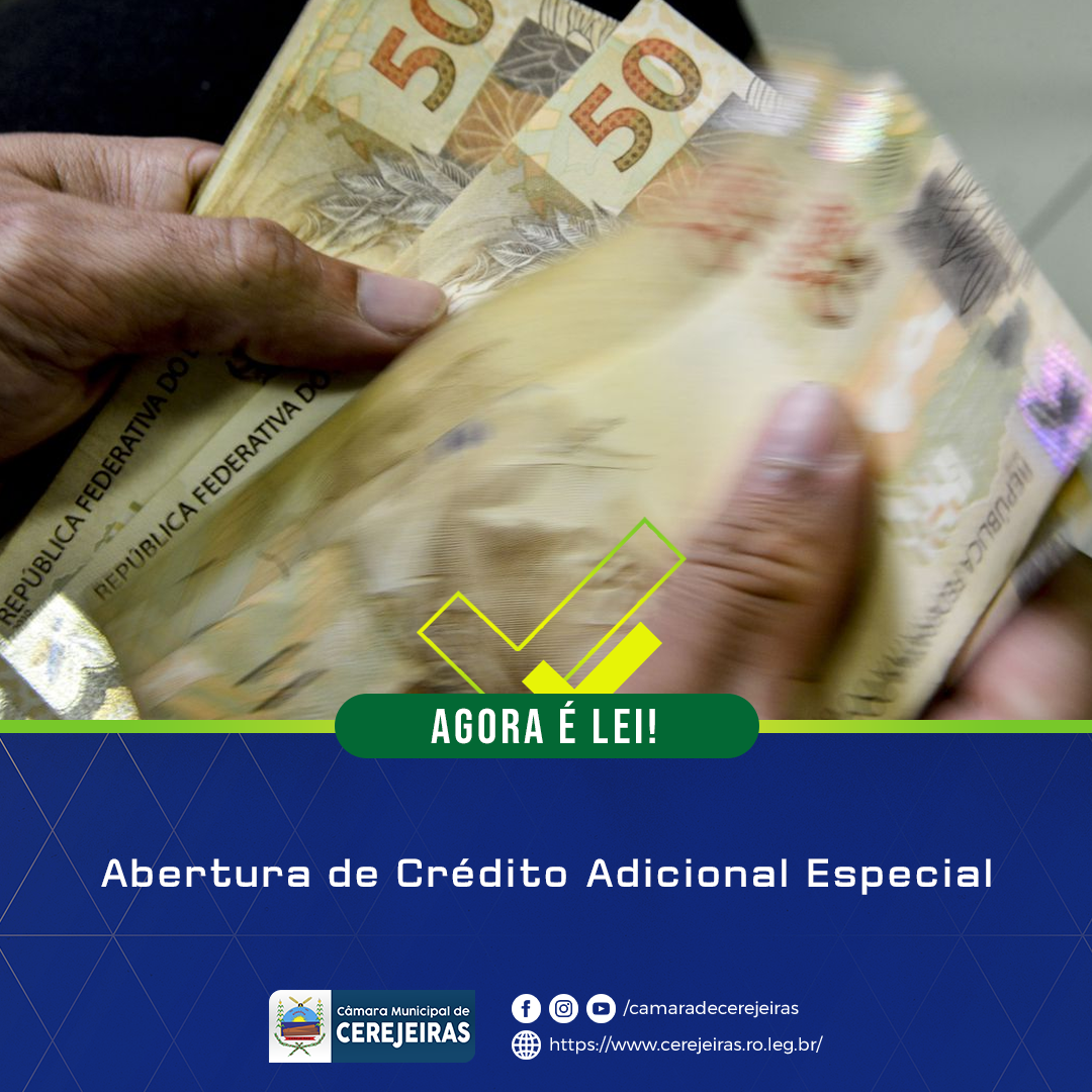 AGORA É LEI: Abertura de Crédito Adicional Especial