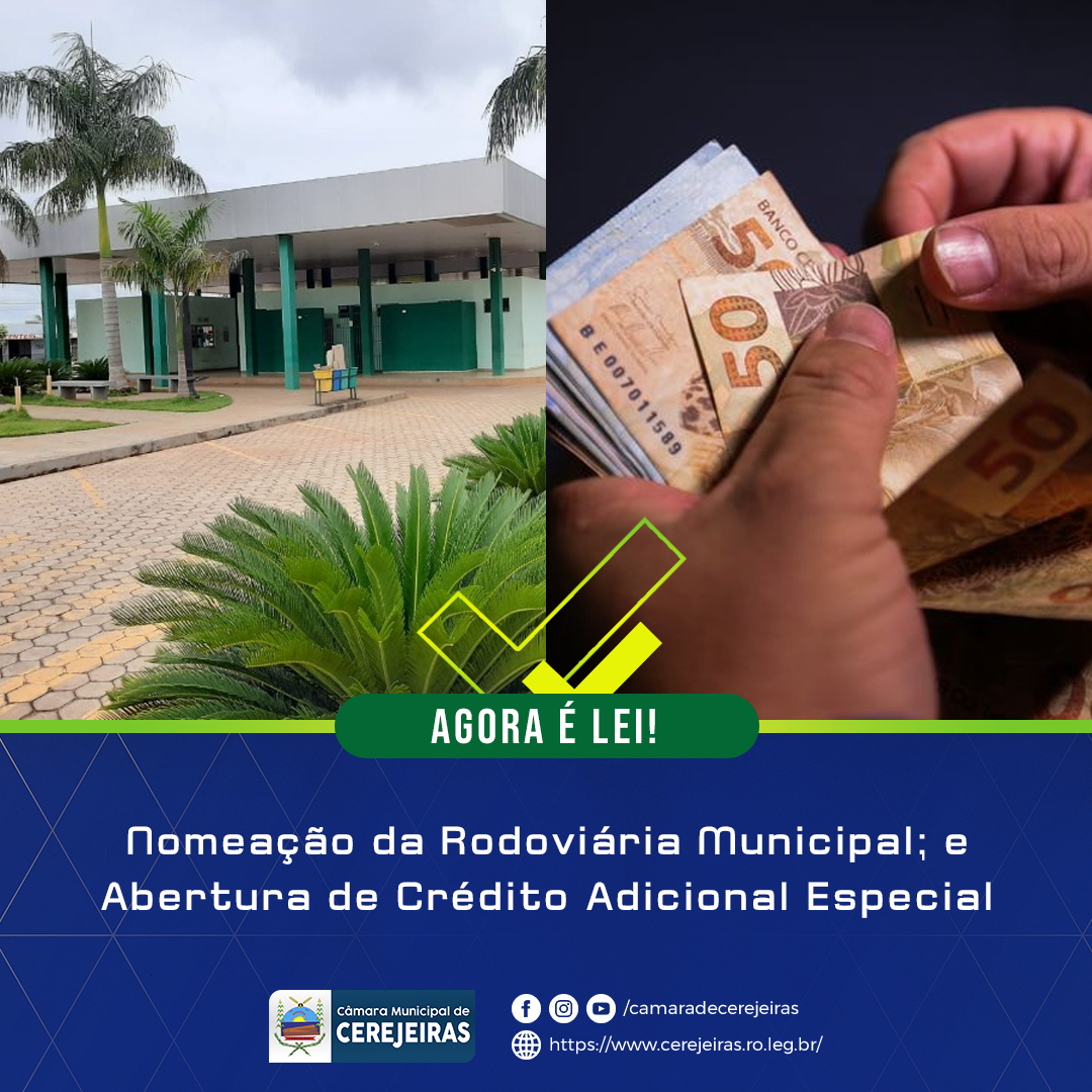 AGORA É LEI: Nomeação da Rodoviária Municipal; e Abertura de Crédito Adicional Especial