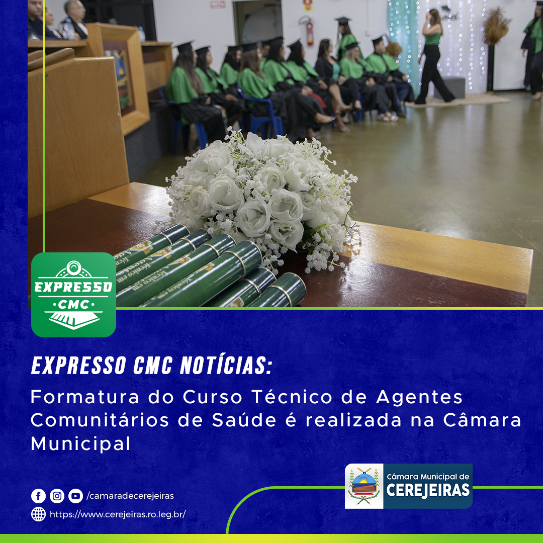 EXPRESSO CMC: Formatura dos Agentes Comunitários de Saúde (ACS)