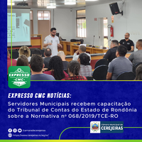 EXPRESSO CMC: Servidores Municipais recebem capacitação do TCE-RO